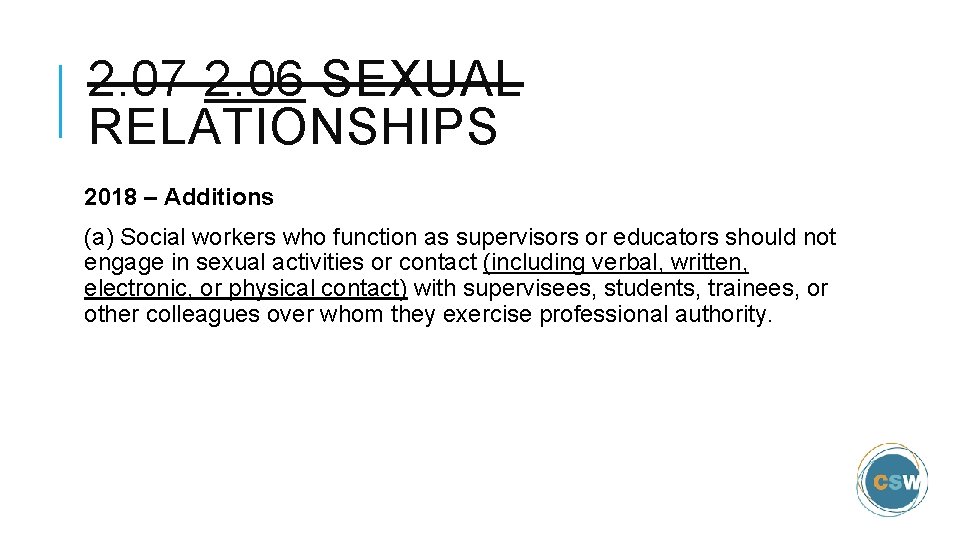 2. 07 2. 06 SEXUAL RELATIONSHIPS 2018 – Additions (a) Social workers who function