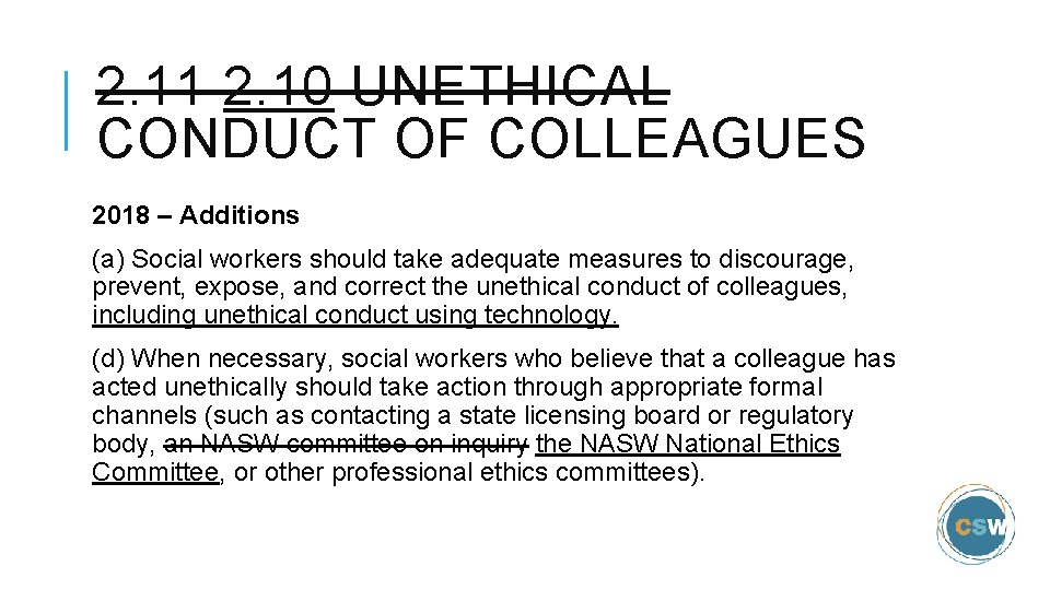 2. 11 2. 10 UNETHICAL CONDUCT OF COLLEAGUES 2018 – Additions (a) Social workers