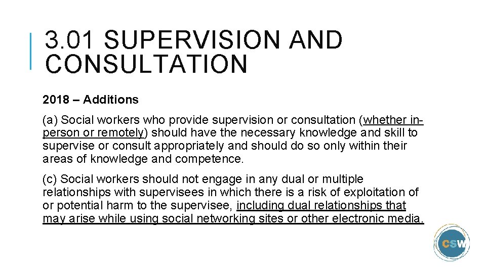 3. 01 SUPERVISION AND CONSULTATION 2018 – Additions (a) Social workers who provide supervision