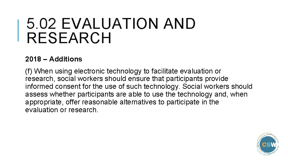 5. 02 EVALUATION AND RESEARCH 2018 – Additions (f) When using electronic technology to