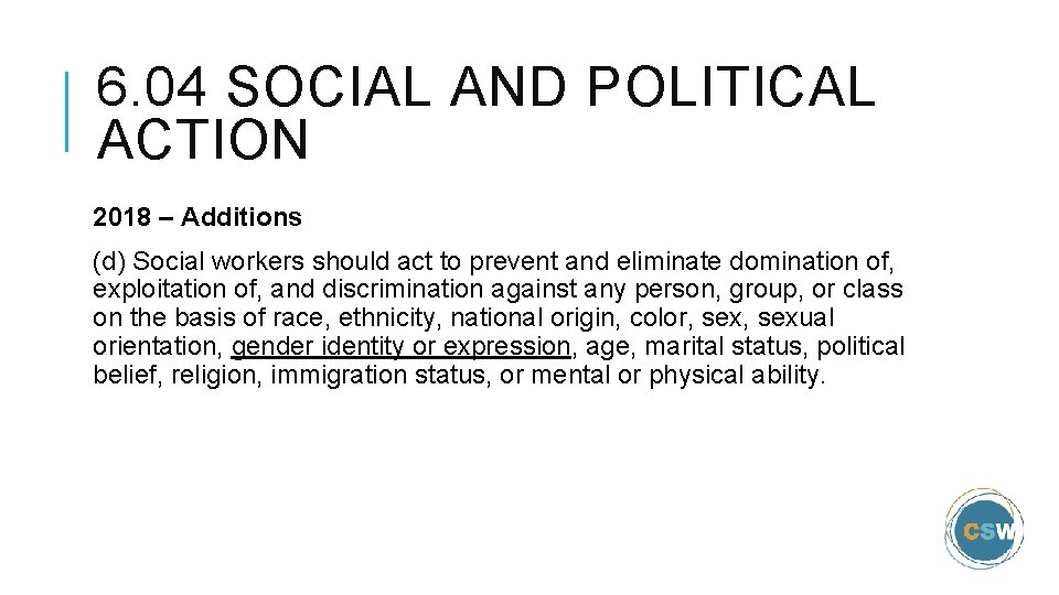 6. 04 SOCIAL AND POLITICAL ACTION 2018 – Additions (d) Social workers should act