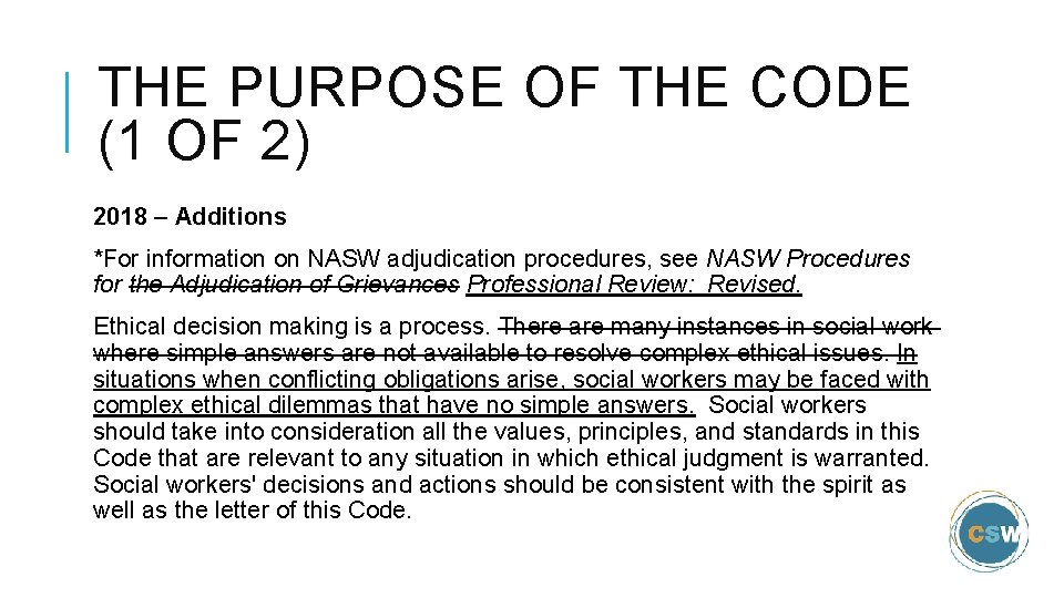 THE PURPOSE OF THE CODE (1 OF 2) 2018 – Additions *For information on