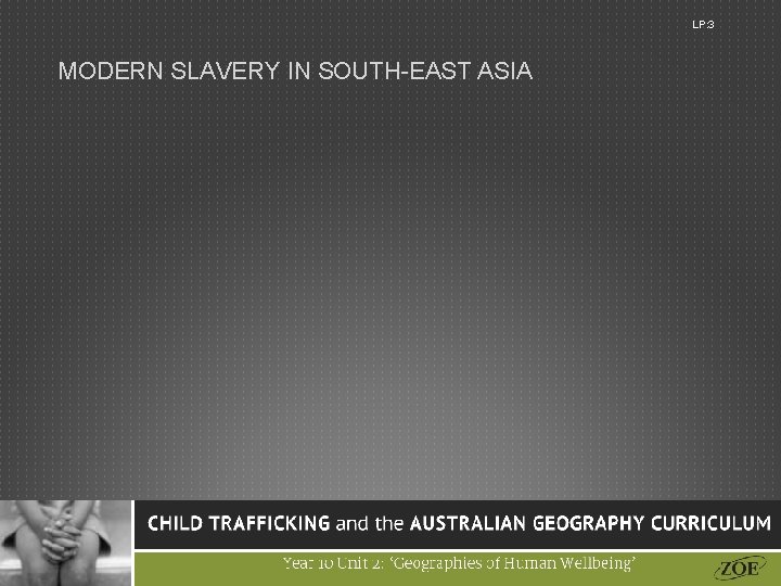 LP: 3 MODERN SLAVERY IN SOUTH-EAST ASIA 
