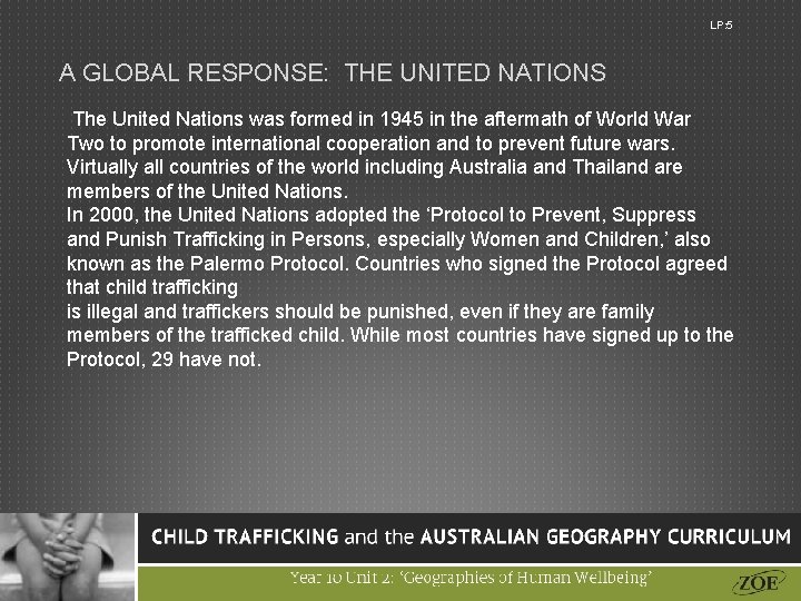 LP: 5 A GLOBAL RESPONSE: THE UNITED NATIONS The United Nations was formed in