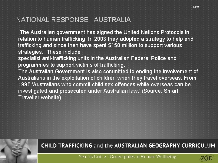 LP: 5 NATIONAL RESPONSE: AUSTRALIA The Australian government has signed the United Nations Protocols