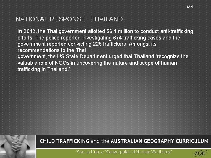 LP: 5 NATIONAL RESPONSE: THAILAND In 2013, the Thai government allotted $6. 1 million