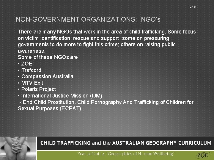 LP: 5 NON-GOVERNMENT ORGANIZATIONS: NGO’s There are many NGOs that work in the area