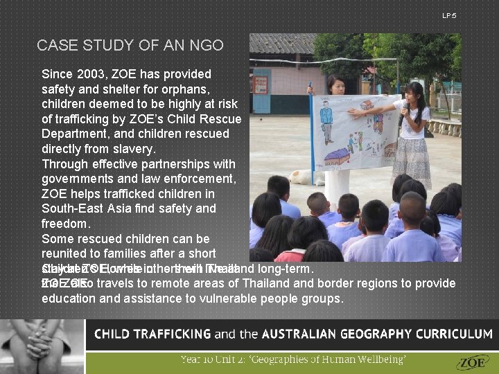 LP: 5 CASE STUDY OF AN NGO Since 2003, ZOE has provided safety and