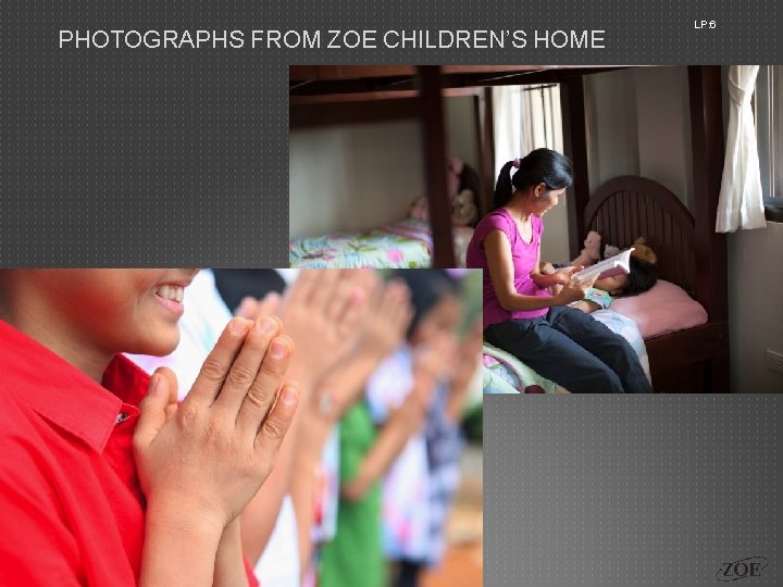 PHOTOGRAPHS FROM ZOE CHILDREN’S HOME LP: 6 