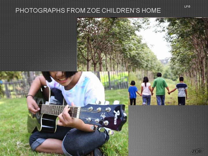 PHOTOGRAPHS FROM ZOE CHILDREN’S HOME LP: 6 