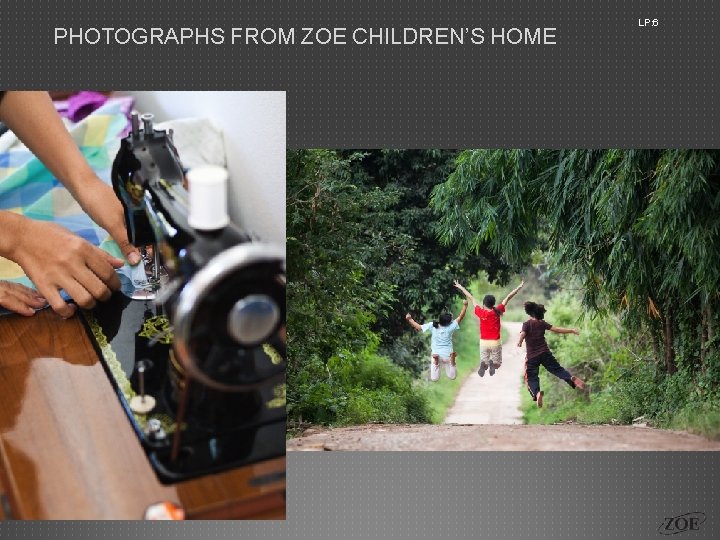 PHOTOGRAPHS FROM ZOE CHILDREN’S HOME LP: 6 