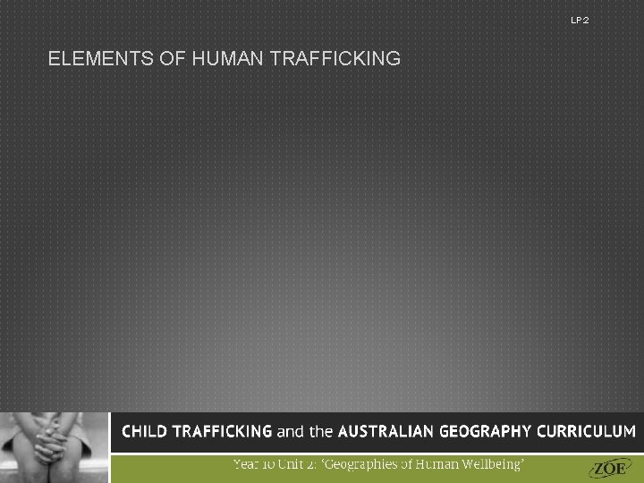 LP: 2 ELEMENTS OF HUMAN TRAFFICKING 