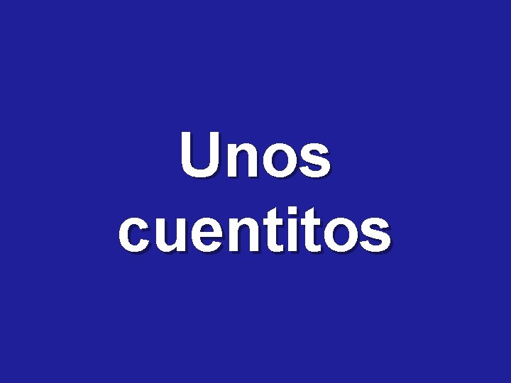 Unos cuentitos 