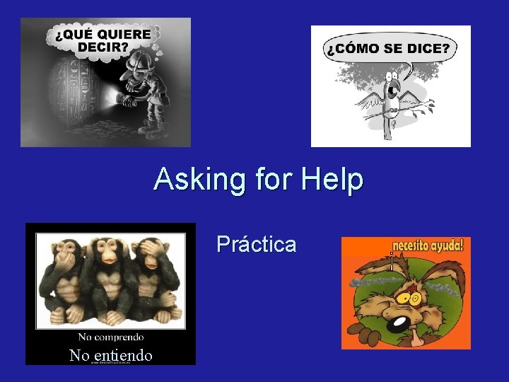 Asking for Help Práctica No entiendo ¡ 