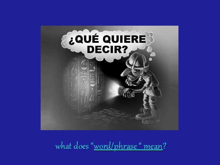 what does “word/phrase “ mean? 
