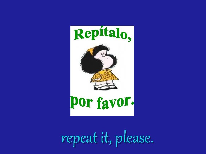 repeat it, please. 