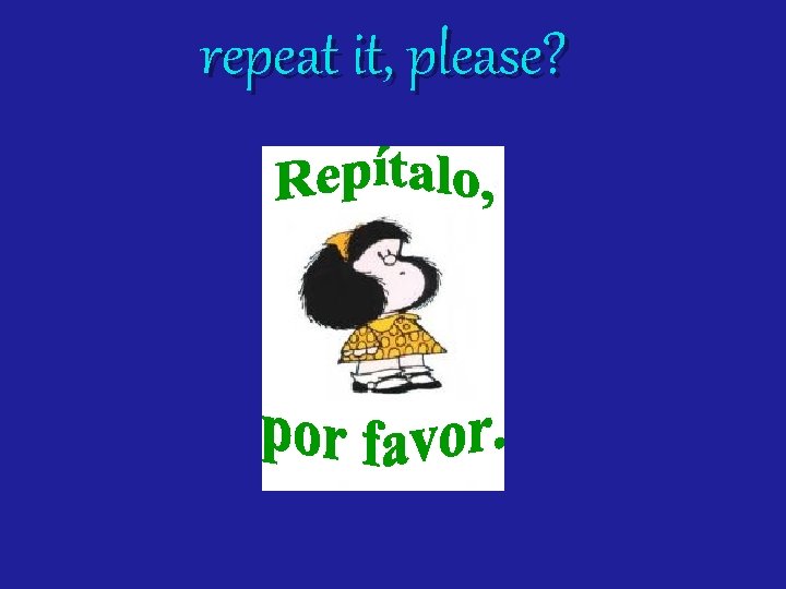 repeat it, please? 