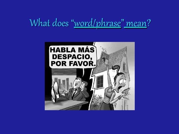 What does “word/phrase” mean? 