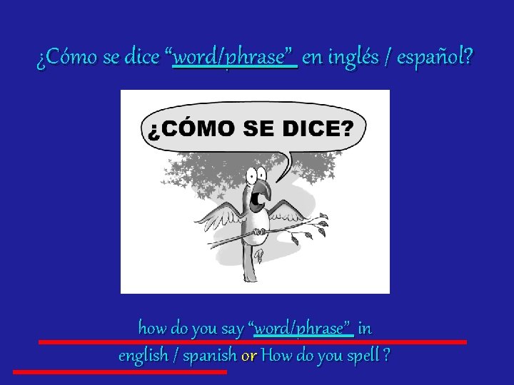 ¿Cómo se dice “word/phrase” en inglés / español? how do you say “word/phrase” in