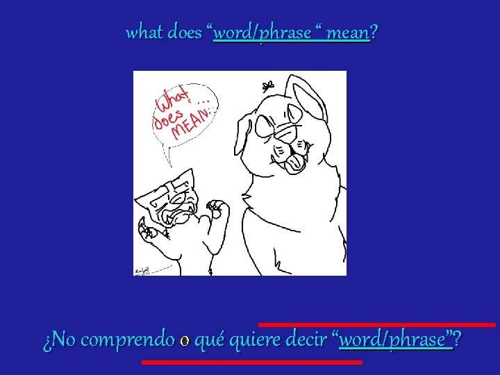 what does “word/phrase “ mean? … ¿No comprendo o qué quiere decir “word/phrase”? 