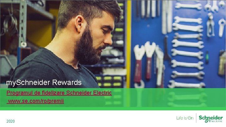  my. Schneider Rewards Programul de fidelizare Schneider Electric www. se. com/ro/premii 2020 