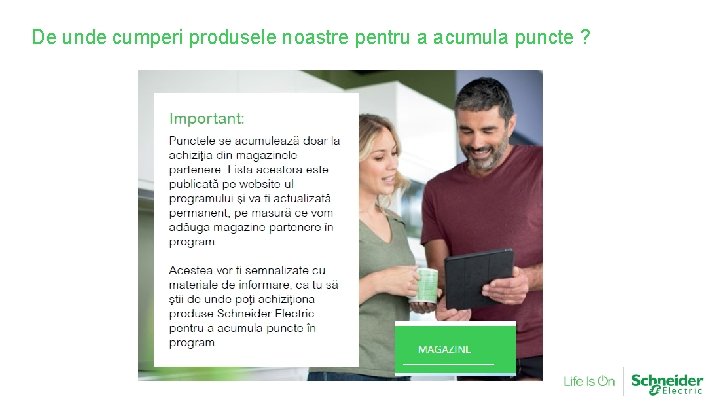 De unde cumperi produsele noastre pentru a acumula puncte ? 