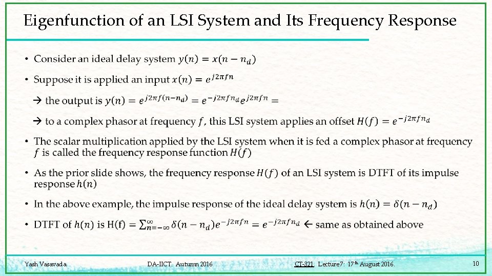 Eigenfunction of an LSI System and Its Frequency Response • Yash Vasavada DA-IICT. Autumn