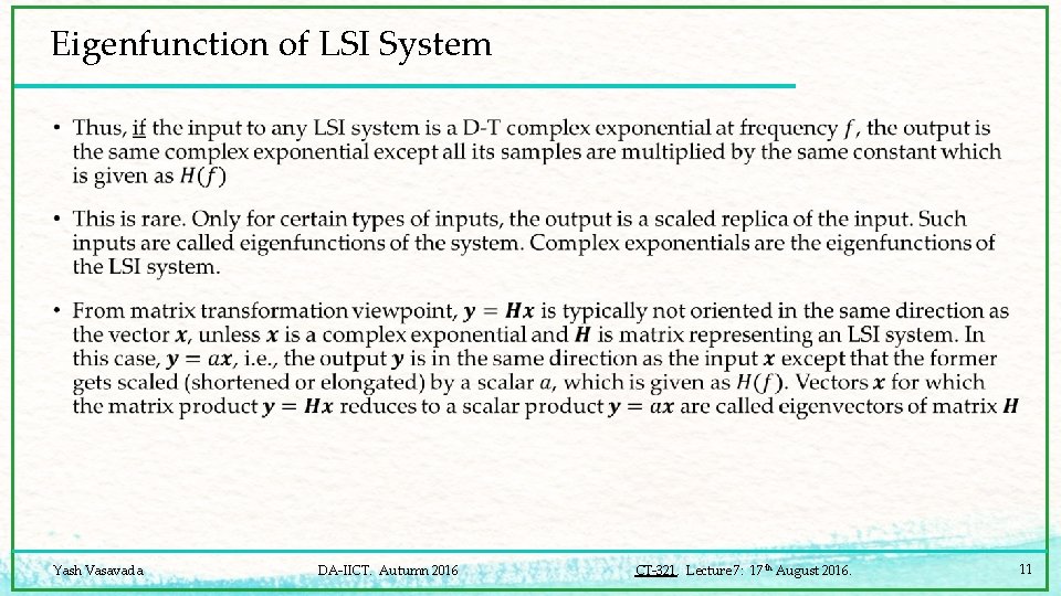 Eigenfunction of LSI System • Yash Vasavada DA-IICT. Autumn 2016 CT-321. Lecture 7: 17