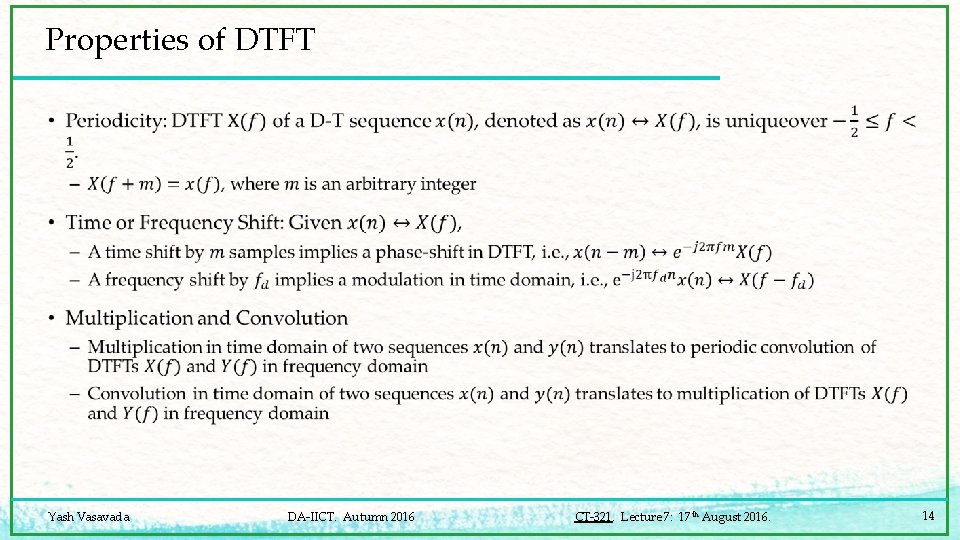 Properties of DTFT • Yash Vasavada DA-IICT. Autumn 2016 CT-321. Lecture 7: 17 th
