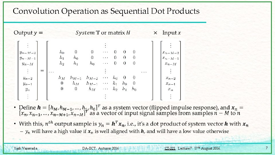 Convolution Operation as Sequential Dot Products • Yash Vasavada DA-IICT. Autumn 2016 CT-321. Lecture