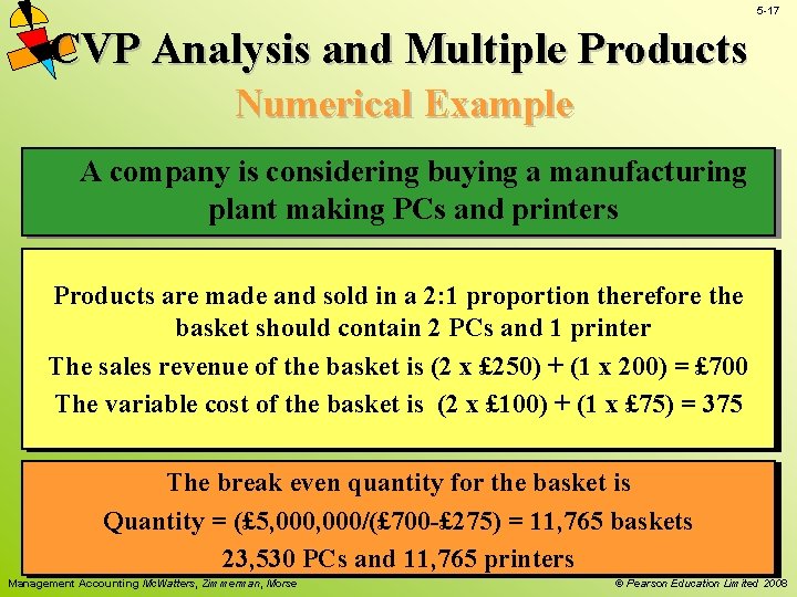 5 -17 CVP Analysis and Multiple Products Numerical Example A company is considering buying 5 -17 CVP Analysis and Multiple Products Numerical Example A company is considering buying