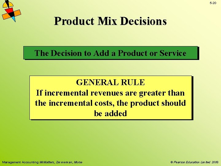 5 -20 Product Mix Decisions The Decision to Add a Product or Service GENERAL 5 -20 Product Mix Decisions The Decision to Add a Product or Service GENERAL