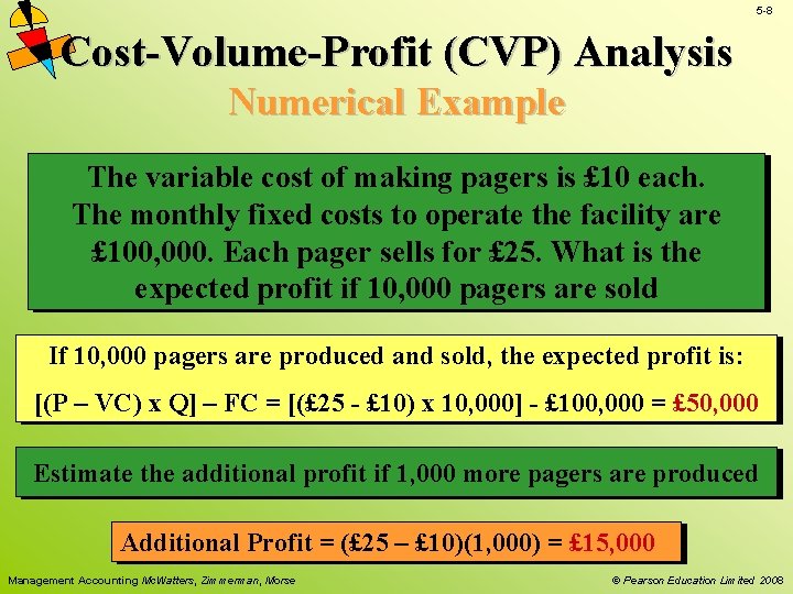 5 -8 Cost-Volume-Profit (CVP) Analysis Numerical Example The variable cost of making pagers is 5 -8 Cost-Volume-Profit (CVP) Analysis Numerical Example The variable cost of making pagers is