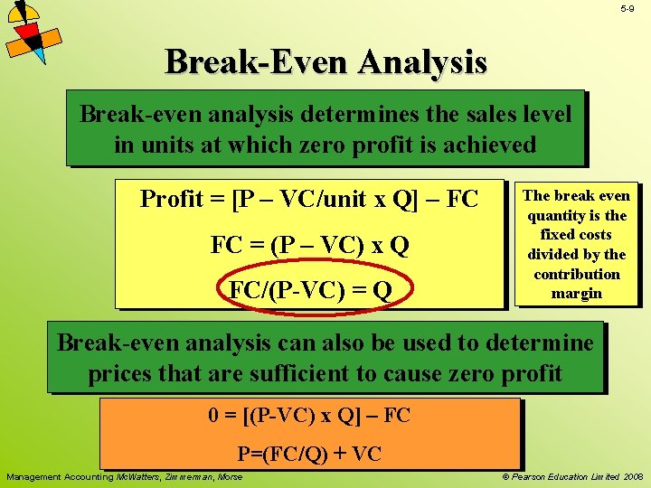 5 -9 Break-Even Analysis Break-even analysis determines the sales level in units at which 5 -9 Break-Even Analysis Break-even analysis determines the sales level in units at which