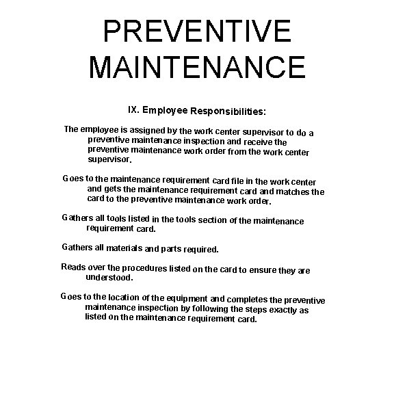 PREVENTIVE MAINTENANCE l. X. Employee Responsibilities: The employee is assigned by the work center