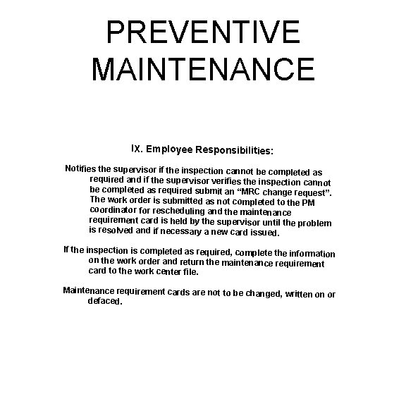 PREVENTIVE MAINTENANCE l. X. Employee Responsibilities: Notifies the supervisor if the inspection cannot be