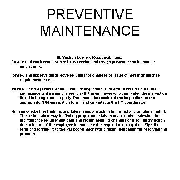 PREVENTIVE MAINTENANCE III. Section Leaders Responsibilities: Ensure that work center supervisors receive and assign