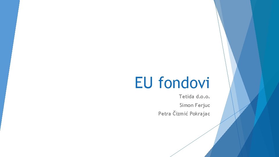 EU fondovi Tetida d. o. o. Simon Ferjuc Petra Čizmić Pokrajac 