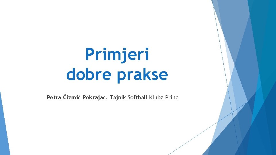 Primjeri dobre prakse Petra Čizmić Pokrajac, Tajnik Softball Kluba Princ 