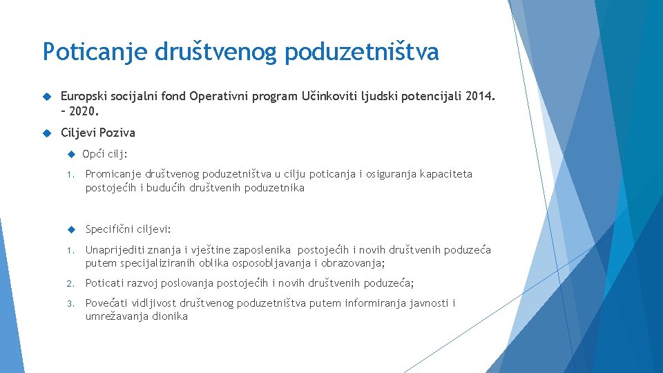 Poticanje društvenog poduzetništva Europski socijalni fond Operativni program Učinkoviti ljudski potencijali 2014. – 2020.