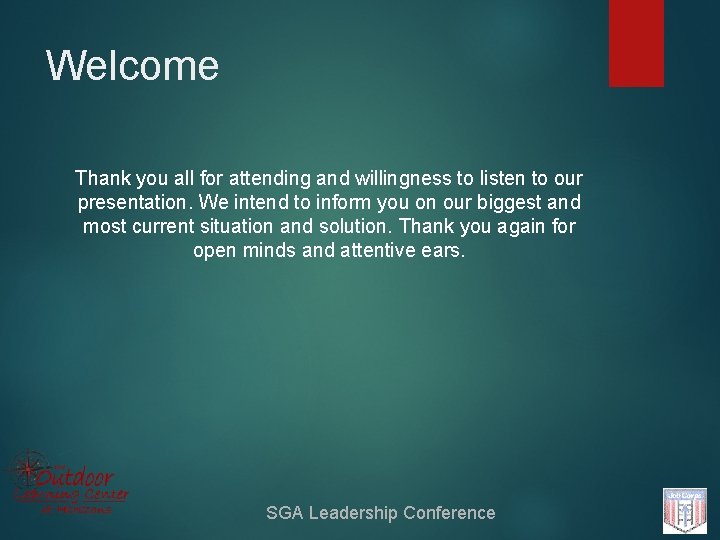 Welcome Thank you all for attending and willingness to listen to our presentation. We