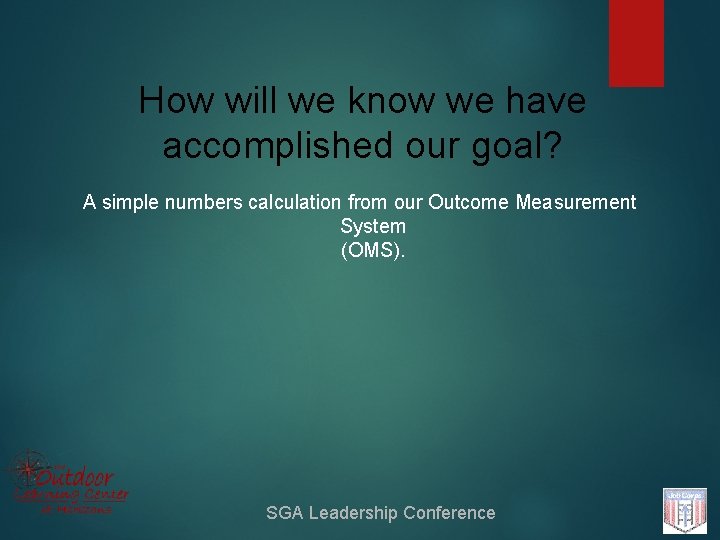 How will we know we have accomplished our goal? A simple numbers calculation from