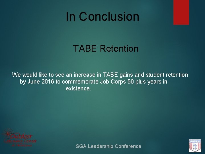 In Conclusion TABE Retention We would like to see an increase in TABE gains