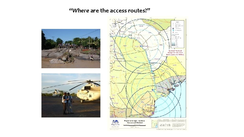 “Where are the access routes? ” 