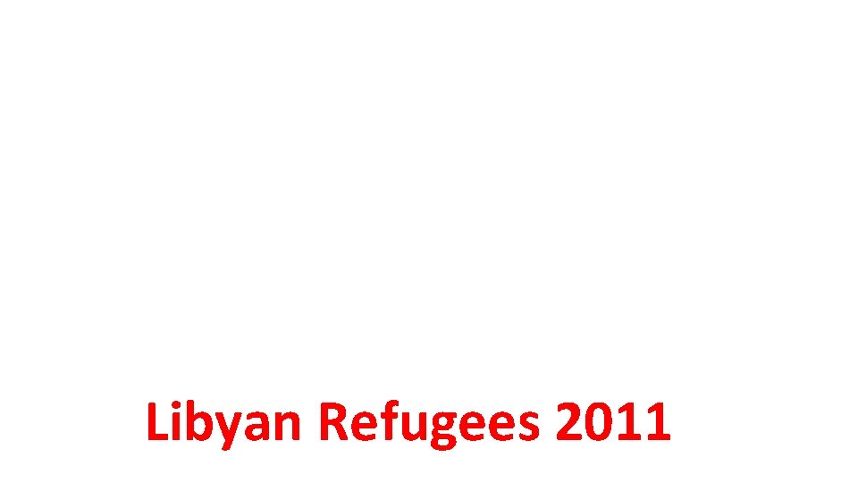 Libyan Refugees 2011 