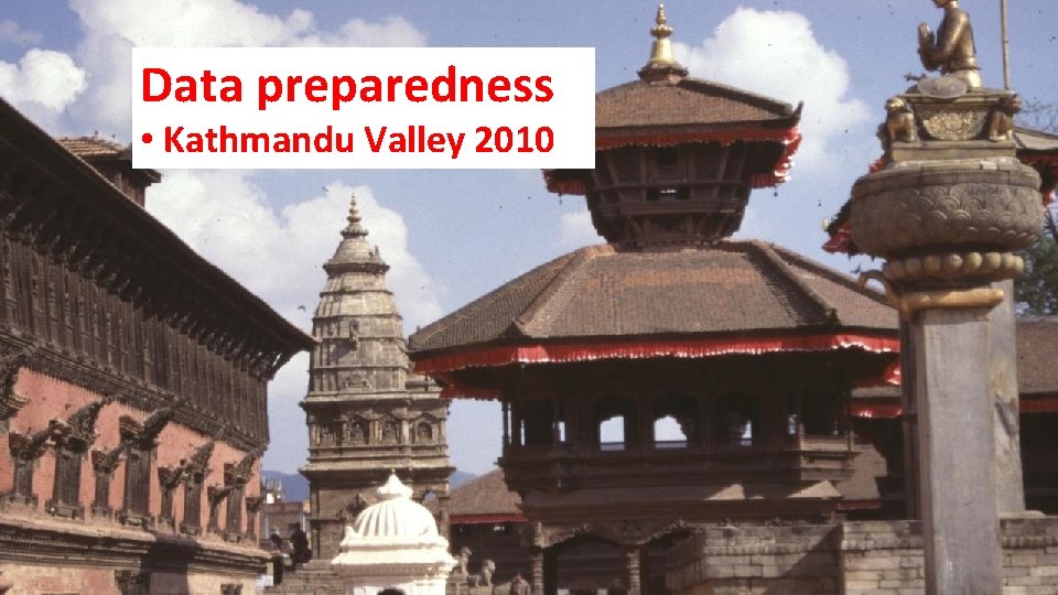 Data preparedness • Kathmandu Valley 2010 