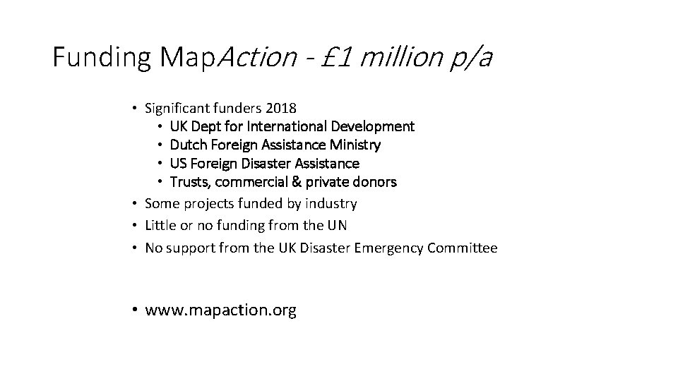 Funding Map. Action - £ 1 million p/a • Significant funders 2018 • UK