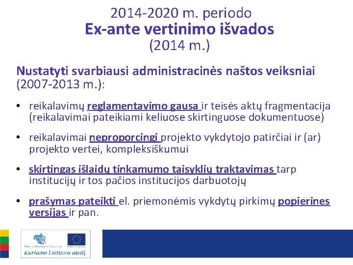  2014 -2020 m. periodo Ex-ante vertinimo išvados (2014 m. ) Nustatyti svarbiausi administracinės