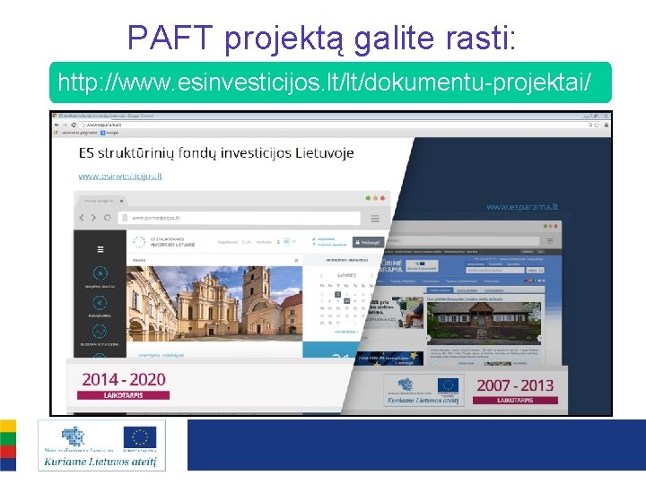 PAFT projektą galite rasti: http: //www. esinvesticijos. lt/lt/dokumentu-projektai/ S: 24_vp_depbendrasKontaktų mugė 2014 
