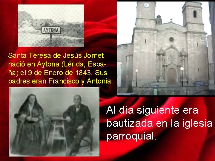 Santa Teresa de Jesús Jornet nació en Aytona (Lérida, España) el 9 de Enero